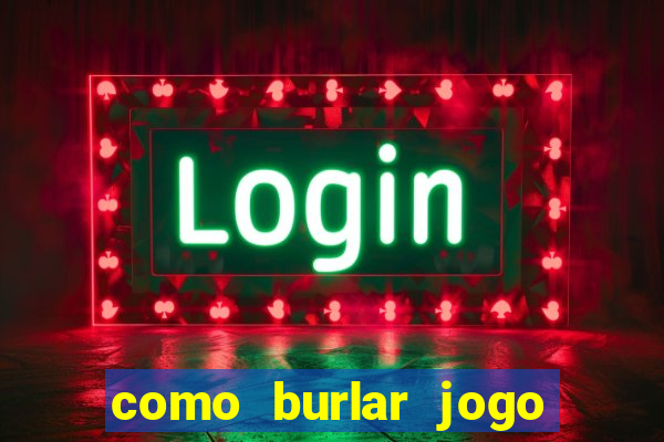 como burlar jogo do tigre